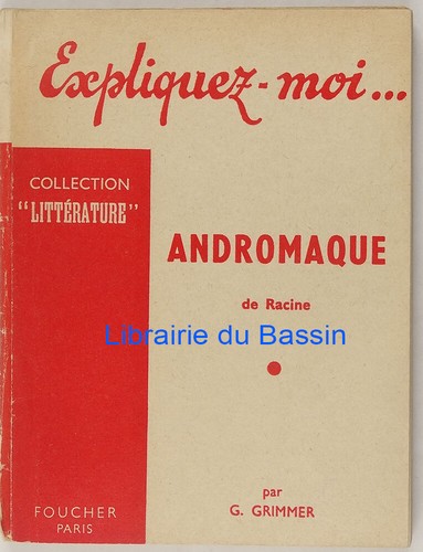 Expliquez moi andromaque de - andromaque,