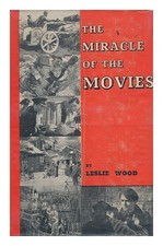Bois, Leslie (1920 The Miracle Of Movies 1947 Première Édition Couverture Rigide