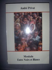 Cameroun: André Privat: Moukala Entre Noirs et Blancs, 1993, envoi, BE