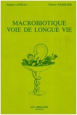 Macrobiotique : Voie de longue vie - Pasquier, Thierry