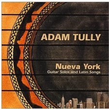 Adam Tully Nueva York: Guitar Solos & Latin Songs (CD)