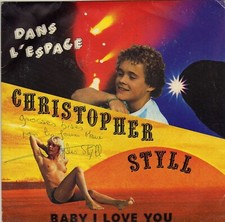 CHRISTOPHER STYLL DANS L'ESPACE / BABY I LOVE YOU FRENCH 45 SINGLE DEDICACE