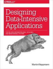 Designing Data-Intensive Applications: The Big Ideas Behind Reliable- NEW
