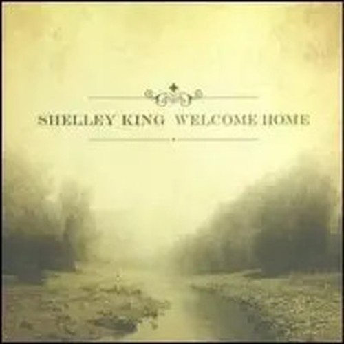 Shelley king welcome home - shelley,