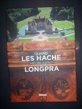 Ebénesterie, Bois, Meubles: Quand les Haches meublaient Longpra, 2010, TBE