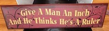 GIVE A MAN AN INCH AND HE