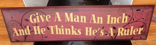 Give man inch and - man, he