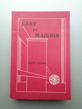 L'ART DE MAIGRIR Albert Antoine Alka Edition Livre ancien Régime Nutrition