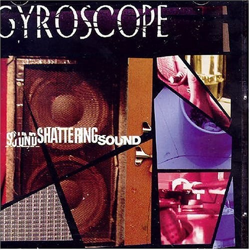 Gyroscope sound shattering - gyroscope,