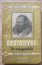 Dostoïevski "le coupable" - Dominique ARBAN / Julliard 1953