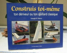 Thierry  Construis Toi-Même  Ton dériveur ou ton quillard classique marine naval