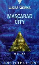 Mascarad City - Lucas Gorka