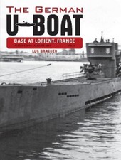 Luc Braeuer The German U-Boat Base at Lorient France: August 1942-August (Relié)