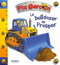 Le bulldozer de Prosper (P'tit