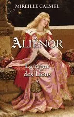 Alienor regne des lions - alienor,