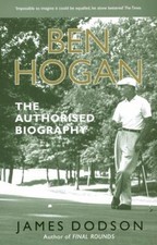 Ben Hogan : Une Vie James, Dodson, James Hogan