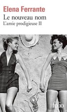 L'amie prodigieuse, II : Le nouveau nom: Jeunesse - Ferrante,Elena