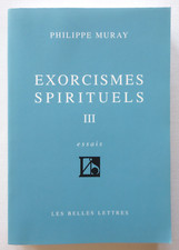 Exorcismes spirituels III - Philippe Muray - Les Belles Lettres 2002