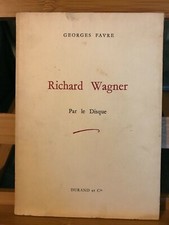 Georges Favre Richard Wagner par le disque éditions Durand & Cie