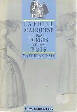 La folle marquise des forges et des bois - Marc Blancpain - V1503871