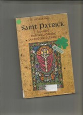 Saint Patrick (390-461) Nouveau druide ou apôtre éclairé ? Patrick Mey celtique