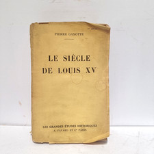POLITIQUE HISTOIRE - REVOLUTION - LE SIÈCLE DE LOUIS XV -  Pierre GAXOTTE - 1933