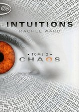 Intuitions - tome 2 Chaos (02) - Ward, Rachel