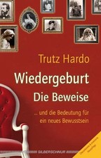 Trutz Hardo Wiedergeburt - Die Beweise. ... und die Bedeutung für ein ne (Poche)