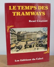 Le temps des tramways René Courant 1982 Éditions du Cabri