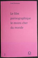 Le film pornographique le moins cher du monde Fred ROMANO