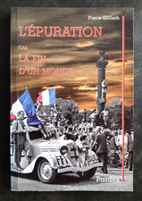 L'EPURATION ou la fin d'un monde Pierre Gillieth 2007 Ed. PARDES