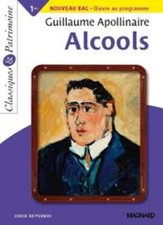 Alcools - Classiques et Patrimoine - Guillaume Apollinaire