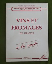 VINS & FROMAGES DE FRANCE - LES FEUILLETS PRATIQUES DES CHR - 1991 - BON ÉTAT