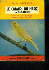 Le canari du harz ou saxon - Etude du chant, élevage, reproductio