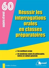 Réussir les interrogations orales en classes préparatoires, FREDERIC GROLLEAU