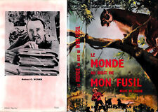 Robert Ruark. LE MONDE AU BOUT DE MON FUSIL RECITS DE CHASSE.  avec jaquette