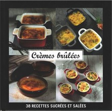 Crèmes brûlées et petites crèmes - 38 recettes sucrées et salées