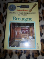 ROYER Arlette - Meubles et objets des provinces de France : Bretagne -- 1980