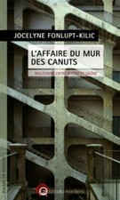 L'affaire du mur des canuts: Maldonne entre Rhône et Saône|Fonlupt