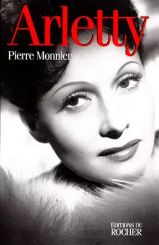 Arletty pierre monnier - arletty,,