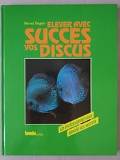 Élever avec succès vos discus, Bernd Degen, Verlag, POISSON Aquarium ...