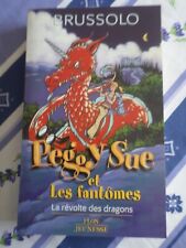 Roman Peggy Sue et les fantômes : la révolte des dragons, éds Plon 2005, TBE