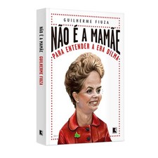 Nao e A Mamae: Para Entender A
