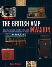 The British Amp Invasion: How Marshall, Hiwatt, Vox, and More Changed the