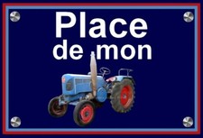 plaque " PLACE DE MON TRACTEUR