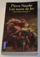 Les noces de fer - Cycle d'Ogier d'Argouges V - Pierre Naudin - livre
