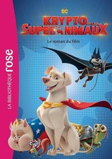 Krypto et les Super-Animaux - Le roman du film - Warner Bros