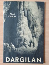La Grotte de DARGILAN - Aimé Cazal 1932 (Lozère Spéléologie Géographie)