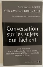 Conversation sur les sujets qui fâchent, G. W. Goldnadel, 1ère Ed. 2008