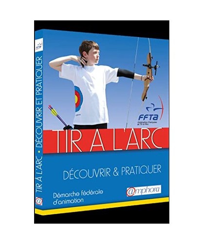 Tir arc découvrir et - l'arc,